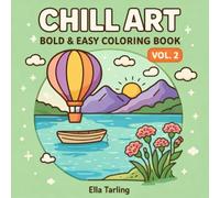 Chill Art Vol. 2 - Bold & Easy Coloring Book for Adults and Kids: 40 Relaxing Nature Scenes for Stress Relief and Mindful Coloring