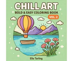 Chill Art Vol. 2 - Bold & Easy Coloring Book for Adults and Kids: 40 Relaxing Nature Scenes for Stress Relief and Mindful Coloring