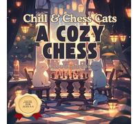 Chill & Chess Cats: A Cozy Chess Coloring Book: Relaxing Cute Cat Scenes with Chess, Simple Designs for Kids and Adults