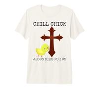 Chill Chick Gesù è Morto per Noi Divertente Croce Cristiana di Pasqua Maglietta Premium