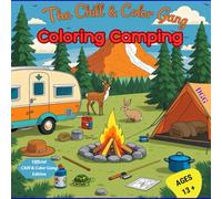 Chill & Color Gang: Coloring Camping: Official Edition. A Relaxing Coloring Book of Nature, Wildlife & Outdoor Adventures 50 Cozy Scenes of Campfires, Cabins, and Critters for Teens and Adults