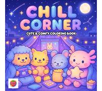 Chill Corner Coloring Book: Wholesome Scenes of Peaceful Days and Quiet Joys