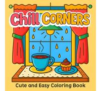 Chill Corners: Cute and Easy Coloring Book for All Ages