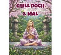 Chill doch & mal: Malbuch für Erwachsene mit 54 romantischen Motiven - perfekt zum Entspannen