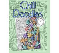Chill Doodles: A Hand-Drawn Collection for Creative Relaxation