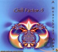 Chill Factor-5 - Heartbeat Away