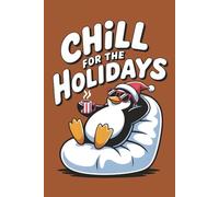 Chill For The Holidays Notebook: Funny Penguin Notebook For Winter - 6x9 120 Page College Ruled Lined Paper