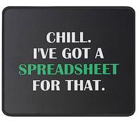 Chill I’Ve Got A Spreadsheet for That Accountant Mouse Pad Comodo Tappetino per Mouse Piccolo Mousepad for Pc Accessori Scrivania Ufficio 25X30Cm