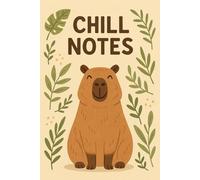 Chill Notes: Capybara-Themed Dot Grid Notebook: A calming, earthy journal for everyday writing, school, or bullet journaling
