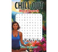 Chill Out Word Search Puzzle Book: Easy-to-Read Word Search Puzzles about Chilling Out, Mindfulness and Calming Stress, Including Relaxing, Comforting ... | 6x9 Inches, 122 Pages, 60 Exciting Puzzles.