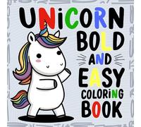 Chill Unicorn: Bold And Easy Coloring Book, 50 Funny, Big And Simple Coloring Pages For Kids