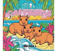 Chillin' Capybaras: A Chill Capys Colouring Book -Lefties Edition!