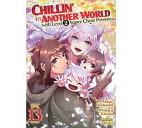 Chillin' in Another World with Level 2 Super Cheat Powers (Manga) Vol. 13