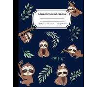 Chillin' with Sloths College Ruled Composition Notebook: A Cozy Notebook for Kids, Teens, and Adults | 7.5x9.25", 100 pages