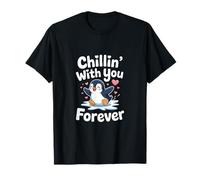 Chillin with You Forever Pinguino Amore Romanticismo Maglietta