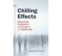 Chilling Effects: Repression, Conformity, and Power in the Digital Age