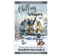 Chilling Whispers: Small Town Charm, Paranormal, Cozy Mysteries