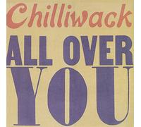 Chilliwack - All Over You