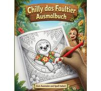 Chilly, das Faultier: Das große Ausmalbuch - perfekt für Kinder ab 3 Jahren