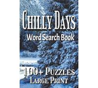 Chilly Days Word Search Book: Word Search Book about Snow Days, Sledding, Warm Drinks and More! 100+ Puzzles, Large Print...Great for Travel, Holidays, and Gifts!