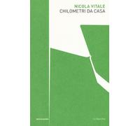 Chilometri da casa - Vitale Nicola