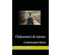 Chilometri di niente: ci siamo persi bene