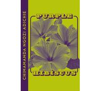 Chimamanda Ngozi Adichie Purple Hibiscus (Tascabile)