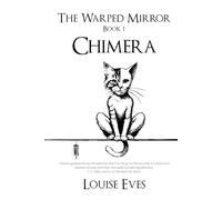 CHIMERA (Book 1 of The Warped Mirror) A Legendary Fantasy Adventure of Epic Scale (formerly Over Thrown): A Visionary Book of Awakening, the likes of Philip Pullman's Northern Lights series
