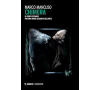 CHIMERA. IL CORPO ESPANSO PER UNA NUOVA ECOSOFIA DELL'ARTE - MANCUSO MARCO -