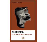 Chimera. La scienza dell'inganno - [Fox&Sparrows Edizioni]