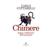 Chimere. Sogni e fallimenti dell'economia - 2023 - Feltrinelli