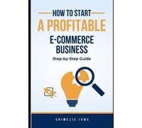 Chimezie Igwe How to Start a Profitable E-commerce Business (Tascabile)