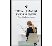 Chimezie Igwe The Minimalist Entrepreneur (Tascabile)
