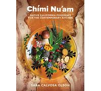 Chími Nu'am: Native California Foodways for the Contemporary Kitchen