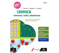 Chimica. Ambiente, Realtà, Cittadinanza. Per il 3° anno dei Licei e gli Ist. magistrali. Con e-book. Con espansione online. Dalla struttura atomica alla stechiometria (Vol. 1)