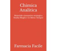 Chimica Analitica: Materiale riassuntivo strategico Studia Meglio e in Meno Tempo!
