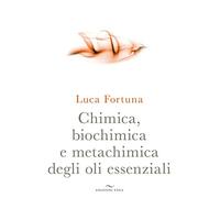 Chimica, biochimica e metachimica degli oli essenziali