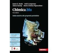 Chimica.blu. Dalla materia alle proprietà periodiche. Per le Scuole superiori