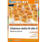 CHIMICA DALLA H ALLA Z EDIZIONE ARANCIO (9788823358904) - Libro Scolastico + Kit Scuola con Copertine Rebillo