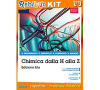 CHIMICA DALLA H ALLA Z EDIZIONE BLU + FASCICOLO COVID 19 PER IL SECONDO BIENNIO (9788823374409) - Libro Scolastico + Kit Scuola con Copertine Rebillo