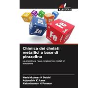 Chimica dei chelati metallici a base di pirazolina: La pirazolina e i suoi complessi con metalli di transizione