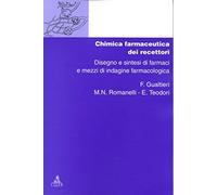 Chimica dei recettori. Chimica farmaceutica dei recettori. Disegno e sintesi di farmaci e mezzi di indagine farmacologica (Vol. 3)