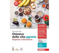 Chimica della vita.agraria. Organica e biochimica. Per le Scuole superiori. Con e-book