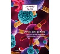 Chimica delle porfirine. Chimica-fisica ed epigenetica dell'acido d-amminolevulinico