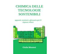 Chimica delle Tecnologie Sostenibili in sintesi: Appunti, nozioni e glossari per il ripasso veloce
