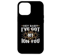 Chimica divertente Hey Baby I've Got My Ion You Custodia per iPhone 12 Pro Max