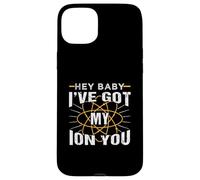 Chimica divertente Hey Baby I've Got My Ion You Custodia per iPhone 15 Plus