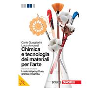 Chimica e tecnologia dei materiali per l'arte. I materiali per pittura, grafica e stampa. Per le Scuole superiori. Con espansione online