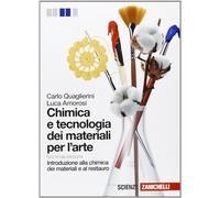 Chimica e tecnologia dei materiali per l'arte. Introduzione alla chimica dei materiali e al restauro. Per le Scuole superiori. Con e-book. Con espansione online
