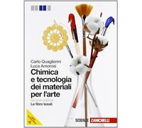 Chimica e tecnologia dei materiali per l'arte. Le fibre tessili. Per le Scuole superiori. Con espansione online